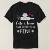 Cats and Wine make everything fine funny for Cat l Tシャツ (デザイン正面)