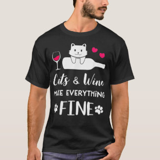 Cats and Wine make everything fine funny for Cat l Tシャツ