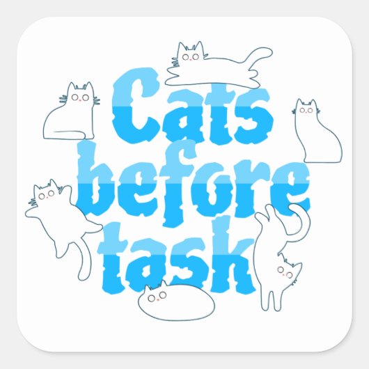 Cats Before Tasks Sticker スクエアシール (正面)