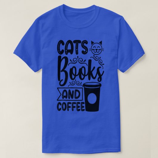 Cats Books and Coffee Kitty Cat Lover Tシャツ (デザイン正面)