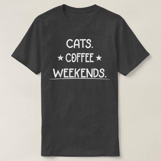 Cats Coffee Weekend Funny Tシャツ (デザイン正面)