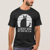 Cats I Already Make My Own Rules I  Cat Meme Tシャツ (正面)