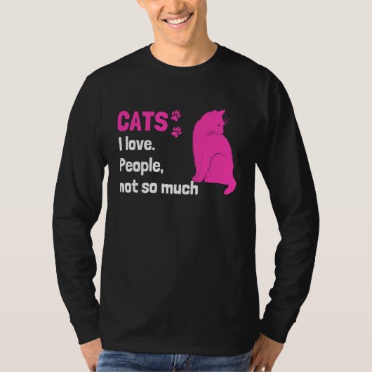 Cats I love People not so much  Cat Owner Quote Tシャツ (正面)