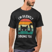 Cats I'm Silently Judging You Black Cat Tシャツ (正面)
