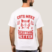 Cats Make Everything Better — Funny Cool Cat Sungl Tシャツ (裏面)