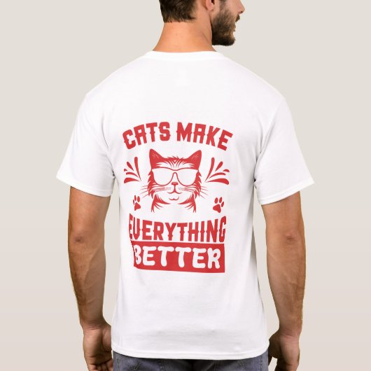 Cats Make Everything Better — Funny Cool Cat Sungl Tシャツ (裏面)