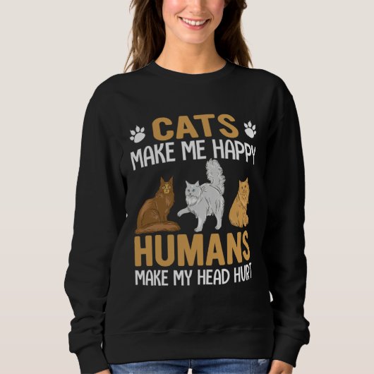 Cats make me Happy  Cat Pun Men Women スウェットシャツ (正面)
