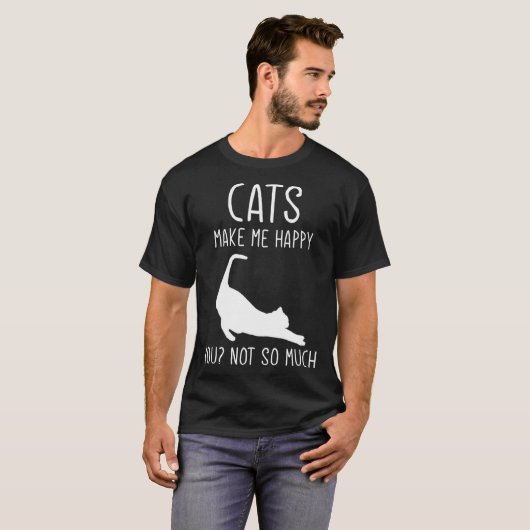 Cats Make Me Happy  For Kitten Cat Tシャツ (正面フル)