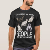 Cats Make Me Happy People Make My Head Hurt Cat Tシャツ (正面)