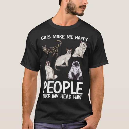 Cats Make Me Happy People Make My Head Hurt  Cat   Tシャツ (正面)