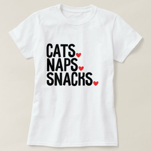 Cats Naps Snacks - Cat lovers  Tシャツ (デザイン正面)