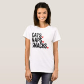 Cats Naps Snacks - Cat lovers  Tシャツ (正面フル)