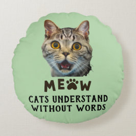 Cats Understand Without Words Round Pillow ラウンドクッション