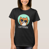 Cattitude おもしろい Cat Pun Dark BG Tシャツ (正面)