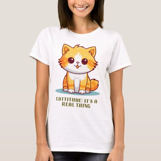 Cattitude：それは実在事だ Tシャツ (正面)