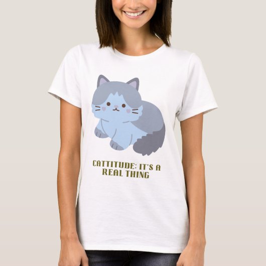 Cattitude：それは実在事だ Tシャツ (正面)