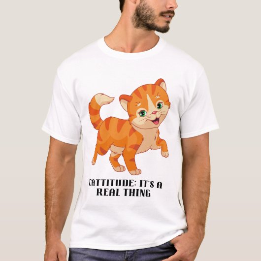 Cattitude：それは実在事だ Tシャツ (正面)