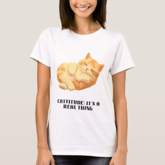 Cattitude:それは実在事だ Tシャツ