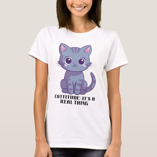 Cattitude：それは実在事だ Tシャツ (正面)