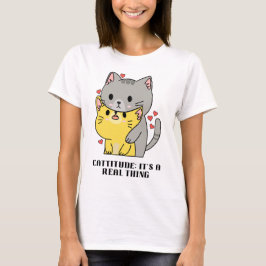 Cattitude：それは実在事だ Tシャツ