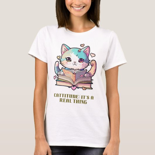 Cattitude：それは実在事だ Tシャツ (正面)