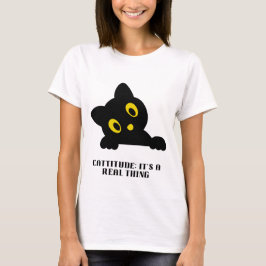 Cattitude：それは実在事だ Tシャツ