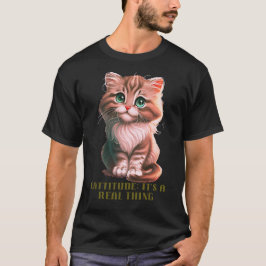 Cattitude：それは実在事だ Tシャツ