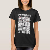 Cattitude optimistic cat humor tシャツ (正面)