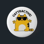 Cattractive Funny Attractive Cat Pun 缶バッジ<br><div class="desc">Cattractive Funny Attractive Cat Pun features a cute cat looking really attractive in his sunglasses. Perfect pun gift for family and friends who love cute cat puns.</div>