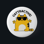 Cattractive Funny Attractive Cat Pun 缶バッジ<br><div class="desc">Cattractive Funny Attractive Cat Pun features a cute cat looking really attractive in his sunglasses. Perfect pun gift for family and friends who love cute cat puns.</div>