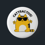 Cattractive Funny Attractive Cat Pun 缶バッジ<br><div class="desc">Cattractive Funny Attractive Cat Pun features a cute cat looking really attractive in his sunglasses. Perfect pun gift for family and friends who love cute cat puns.</div>