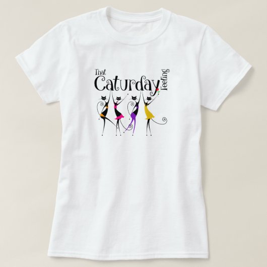 Caturday フィーリング 猫好き Tシャツ (デザイン正面)