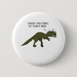 CAUSE TOUJOURS TU M'IN-T-REX - Jeux de Mots 缶バッジ