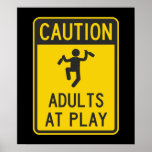 Caution Adults at Play ポスター<br><div class="desc">CAUTION... .drunk and irresponsible adults at play... SLOW... crazy wild party zone... </div>