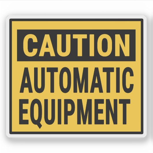 Caution Automatic Equipment シール (正面)