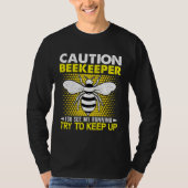 Caution Beekeeper You See My Running Try To Keep U Tシャツ (正面)