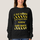 Caution can talk about baking for hours スウェットシャツ (正面)