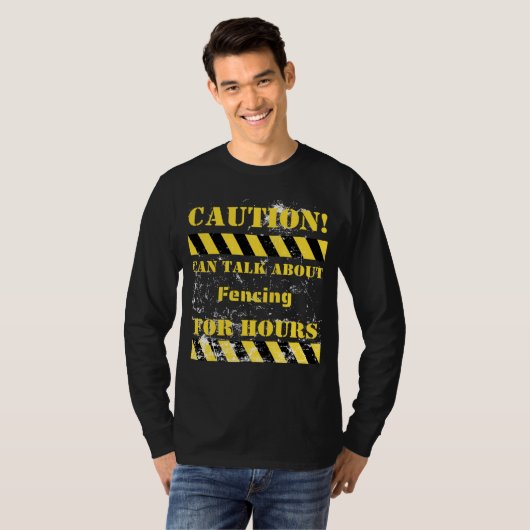 Caution can talk about fencing for hours tシャツ (正面フル)