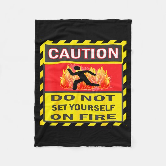 Caution Do Not Set Yourself On Fire  フリースブランケット (正面)