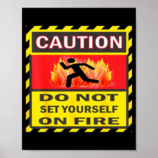 Caution Do Not Set Yourself On Fire ポスター (正面)