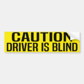 caution driver is blind バンパーステッカー (正面)