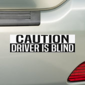 caution driver is blind バンパーステッカー (車上)