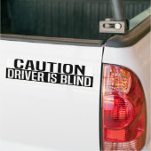 caution driver is blind バンパーステッカー (トラック上)