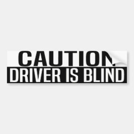 caution driver is blind バンパーステッカー