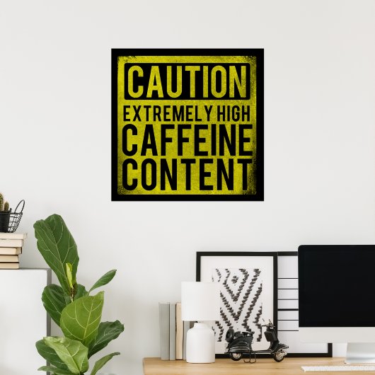 Caution Extremely High Caffeine Content Poster ポスター (ホームオフィス)