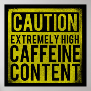 Caution Extremely High Caffeine Content Poster ポスター