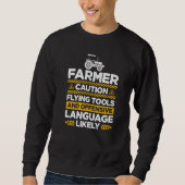 Caution Farmer Flying Tools And Offensive Language スウェットシャツ (正面)