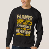 Caution Farmer Flying Tools And Offensive Language スウェットシャツ (正面)