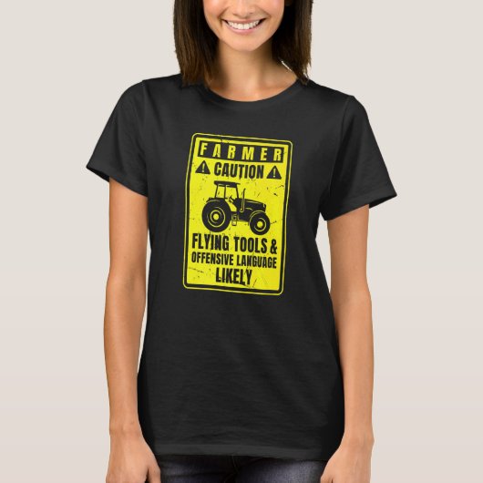 Caution Farmer Flying Tools And Offensive Language Tシャツ (正面)