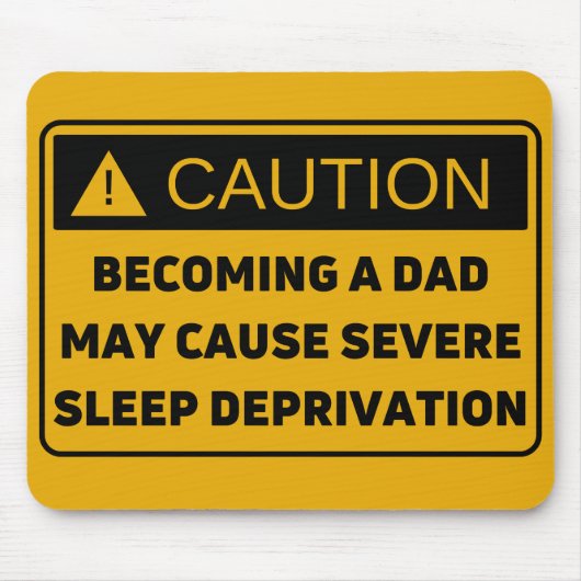 Caution: Fatherhood Causes Sleep Deprivation マウスパッド (正面)